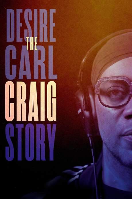 Desire: The Carl Craig Story